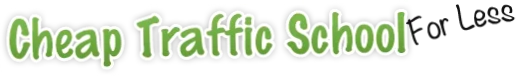 Cheap Traffic School For Less