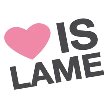 Love is Lame