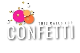 This Calls For Confetti