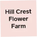 Hill Crest Flower Farm