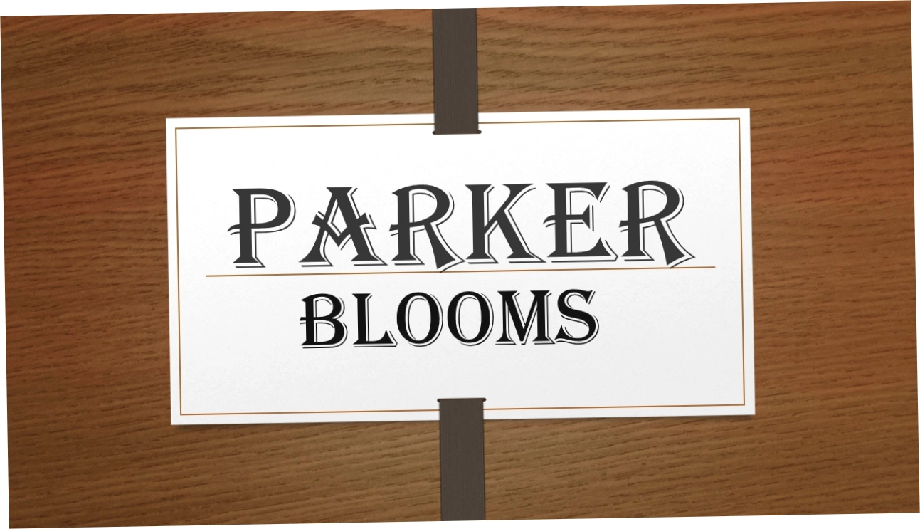 Parker Blooms