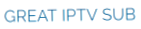 GREAT IPTV SUB