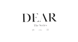 Dear The Series