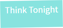THINK TONIGHT