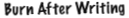 Burn After Writing