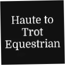 Haute To Trot