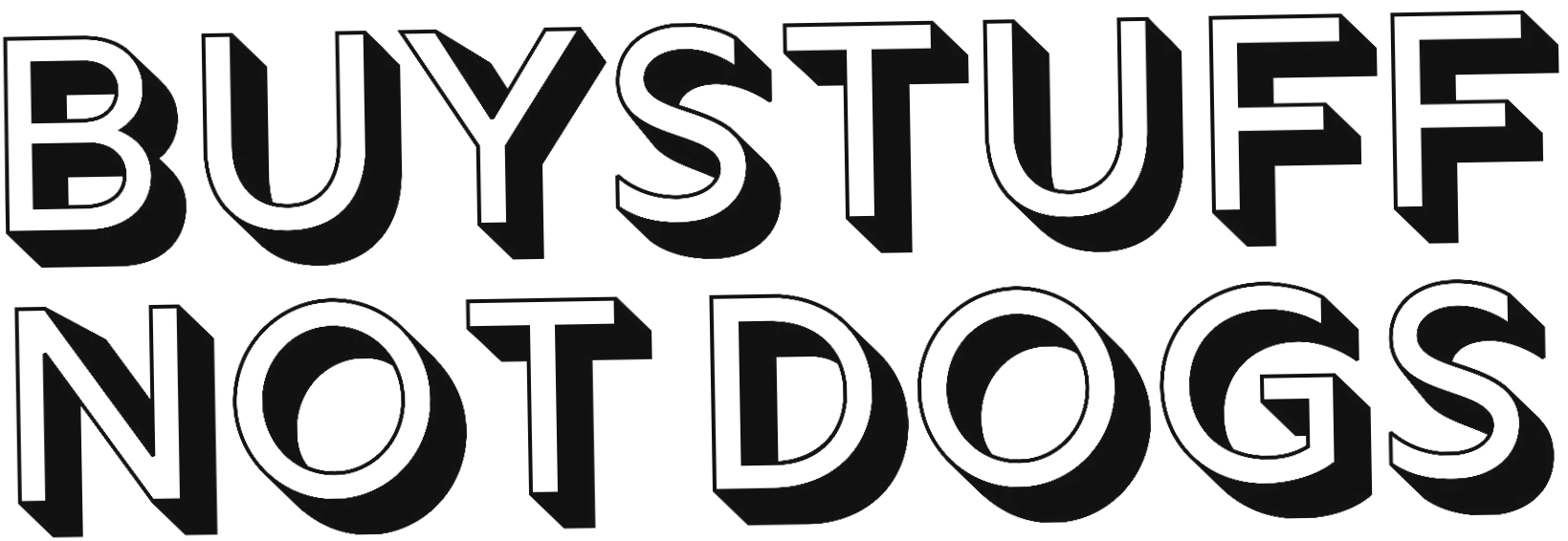 Buy Stuff Not Dogs