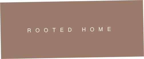 Rooted Home