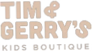 Tim And Gerry's