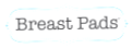 Breast Pads