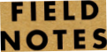 Field Notes