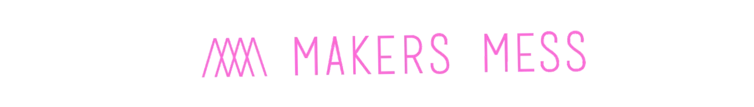 Makers Mess