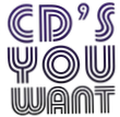 Cd'S You Want