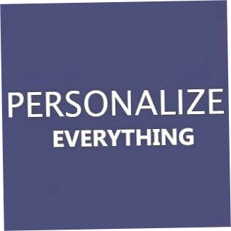 Personalize Everything