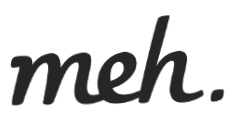 Meh